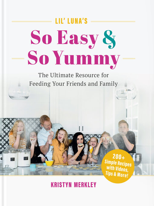 Title details for Lil' Luna's So Easy & So Yummy by Kristyn Merkley - Available